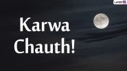 Karwa Chauth 2020 Moonrise Time Today in the US States: Get Chandra Darshan Timings and Karva Chauth Vrat Puja Shubh Muhurat in Texas, New Jersey & Pennsylvania