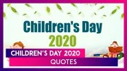 Children&rsquo;s Day 2020 Quotes: WhatsApp Messages, Greetings and Images to Send Bal Diwas Wishes