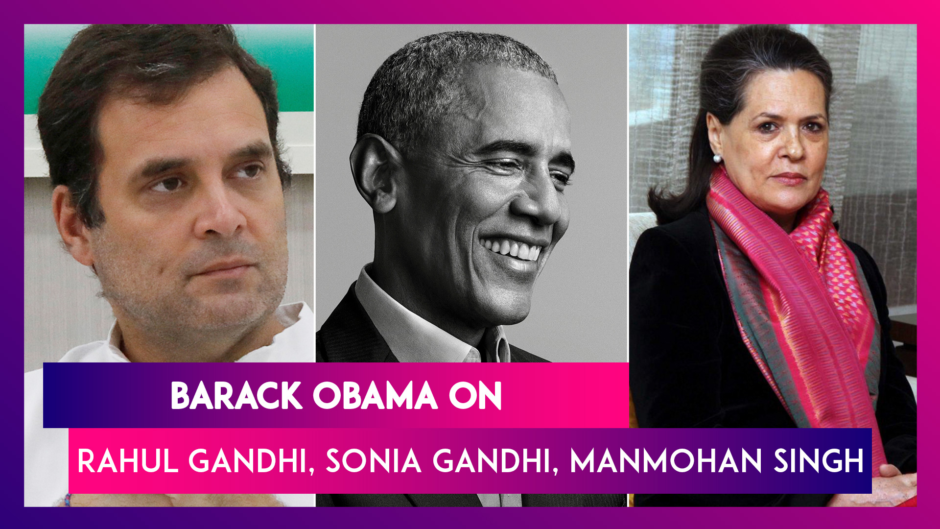 Barack Obama's Take On Rahul Gandhi, Manmohan Singh & Other Leaders In His  Memoir - A Promised Land | 📹 Watch Videos From LatestLY