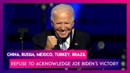China, Russia, Mexico, Turkey & Brazil Yet To Acknowledge Joe Biden&rsquo;s Victory As The Next President Of United States
