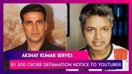 Akshay Kumar Serves Rs 500 Crore Defamation Notice To YouTuber Linking Him To Sushant Singh Rajput Death Case & Claiming He Helped Rhea Chakraborty &lsquo;Escape To Canada&rsquo;