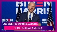 Joe Biden's Winning Address To Nation: 'Will Seek To Unite, Not Divide. Time To Heal America' Says President-Elect, United States
