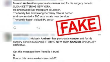 Fake News of Reliance Industries Chairman Mukesh Ambani Suffering From Pancreatic Cancer And Undergoing Liver Transplant Goes Viral on Social Media, Here is a Fact Check