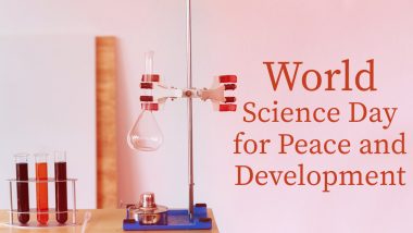 World Science Day for Peace and Development 2020 Date and Theme: Know History and Significance of The Day That Encourages Role of Science in Society