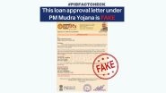Finance Ministry Granting Loan Under PM Mudra Yojna With a Legal Charge of Rs 2,150? PIB Fact Check Reveals Truth Behind Fake Approval Letter