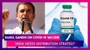 Rahul Gandhi Wants India To Define A COVID-19 Vaccine Distribution Strategy After Pfizer&rsquo;s Announcement: Know The Limitations