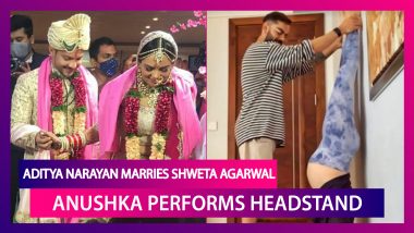 Aditya Narayan Marries Shweta Agarwal; Anushka Sharma Performs Headstand During Pregnancy With Virat Kohli’s Help; Neha Kakkar Celebrates Rohanpreet’s Birthday