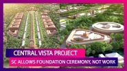 Central Vista Project: Supreme Court Allows Foundation Stone Ceremony But No Construction, Demolition To Take Place; Here&rsquo;s All You Need To Know