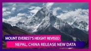 Mount Everest&rsquo;s Height Revised To 8848.86 Metres; 86 Centimeters Higher Than India&rsquo;s Calculation, Says Nepal & China