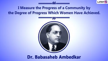 Mahaparinirvan Diwas 2020 Quotes & HD Images: Top 10 Powerful Sayings by Dr BR Ambedkar, the Father of Indian Constitution to Remind You of the Importance of Equality