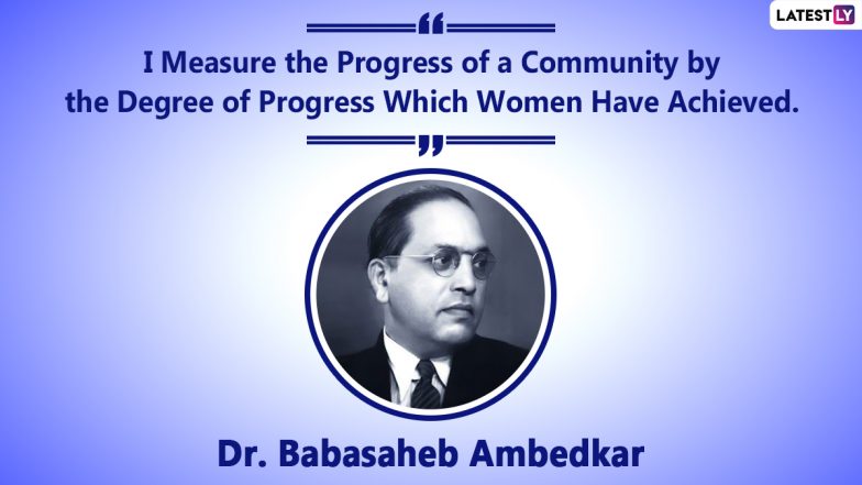 Mahaparinirvan Diwas 2020 Quotes & HD Images: Top 10 Powerful Sayings by Dr BR Ambedkar, the Father of Indian Constitution to Remind You of the Importance of Equality