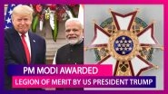 PM Narendra Modi Awarded Legion Of Merit By US President Donald Trump, Says, &lsquo;Deeply Honoured&rsquo;