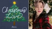 &lsquo;Christmas Love&rsquo; By Jimin: BTS Member Drops Holiday Song For the Festive Season and ARMY Goes Crazy! Hope, Joy and Happiness, Latest Track By the K-Pop Singer Is Wholesome