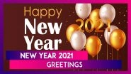 New Year 2021 Greetings: Postive Messages And Quotes To Share Happy New Year Wishes