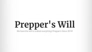 Prepper&rsquo;s Will &ndash;The Ultimate Magazine for Preppers on How to Stay Ahead and Up to Date in Various Situations