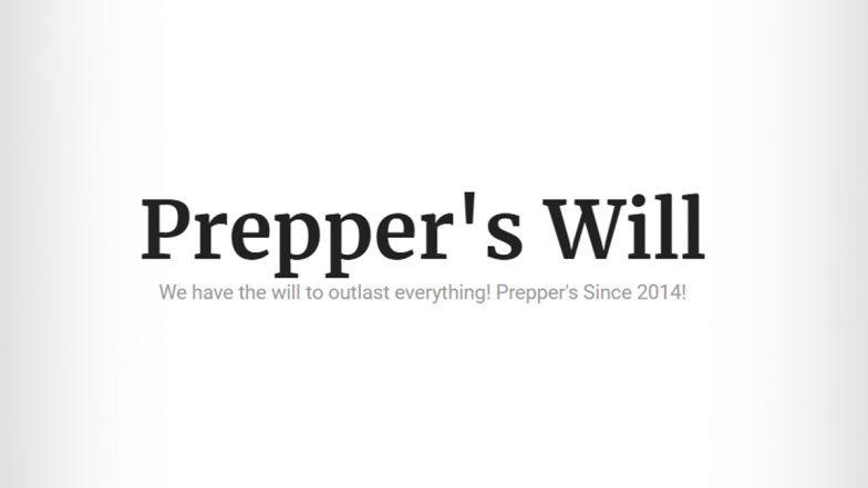 Prepper’s Will –The Ultimate Magazine for Preppers on How to Stay Ahead and Up to Date in Various Situations