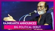 Rajinikanth Announces Big Political Debut With &lsquo;Secular, Spiritual Politics&rsquo;; To Launch Party In January; &lsquo;Willing To Die For Tamil People&rsquo; Says Thalaiva