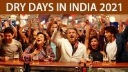 Dry Days in India 2021: Check Full List of Dry Days in New Year Calendar With Dates When Alcohol Will Not Be Available for Sale in Bars, Pubs and Liquor Shops