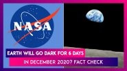 Earth Will Go Dark For 6 Days In December 2020? NASA Refutes The Claim, Says False Report Circulating Since Last Decade