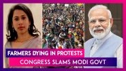 Farmers Dying In Protests, Congress Slams Modi Government, Asks, &lsquo;Why Is Our Pradhan Mantri Quiet?&rsquo;