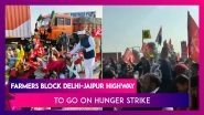 Farmers Block Delhi-Jaipur Highway, To Go On Hunger Strike As Protests Escalate