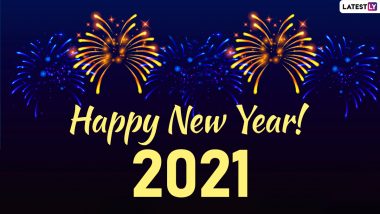 Happy New Year 2021 Messages in Advance & HD Images: WhatsApp Stickers, Facebook Greetings, GIFs, Status, Photos and SMS to Wish Ahead of NYE