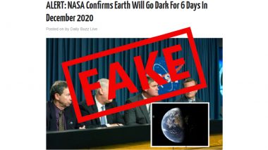 Fact Check: Earth Will Not Go Dark for 6 Days in December 2020! NASA Calls It ‘Hoax Story’, Says False Report Circulating Since Last Decade
