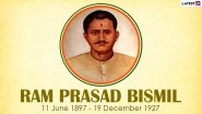Ram Prasad Bismil 93rd Death Anniversary: Know Interesting Facts About Revolutionary of India Who Fought Against British Rule