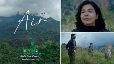 Kerala Tourism New Video Ad 'Change of Air' Clears the Inhibitions of Planning a Trip to 'God's Own Country' Amid COVID-19 Pandemic