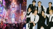 New Year&rsquo;s Eve 2020 Virtual Parties and Events: From BTS NYE Live Concert to Times Square Ball Drop, 6 Online Events to Ring in a Hopefully Much Less Chaotic 2021