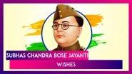 Subhas Chandra Bose Jayanti 2021 Wishes: WhatsApp Messages and Inspiring Quotes to Send on This Day