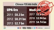 Chinese FDI into India Increased during Modi-Era? PIB Fact-Check Terms the Viral Claim as 'Fake & Incorrect'