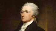 Alexander Hamilton Birth Anniversary 2021: 5 Things To Know About One of the Most Influential Founding Fathers of the United States