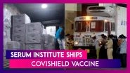Serum Institute Of India Ships Millions Of Covishield Vaccine Doses Across The Country Ahead Of &lsquo;Biggest Vaccination Drive&rsquo;