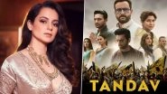 Tandav: Kangana Ranaut Slams Ali Abbas Zafar, Saif Ali Khan&rsquo;s Show Via a Harsh Tweet, Calls it &lsquo;Creatively Poor, Hindu Phobic, Atrocious&rsquo;
