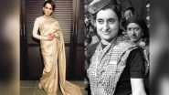 Kangana Ranaut to Essay the Role of Former Prime Minister Indira Gandhi Next, Says It Is Not a Biopic