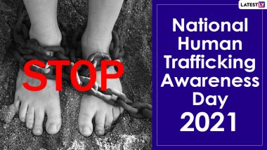 National Human Trafficking Awareness Day 2021: Shocking Facts About the Heinous Crime That Preys on Society’s Most Vulnerable People