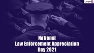 National Law Enforcement Appreciation Day 2021 Quotes and HD Images: Police Day Messages, LEAD Wishes and WhatsApp Stickers to Pay Tributes to Police Officers and Personnel&rsquo;s Services