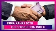 India&rsquo;s Rank Slips To 86th In Transparency International&rsquo;s Corruption Perception Index 2020