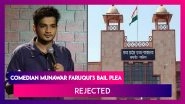 Munawar Faruqui's Bail Plea Rejected; Comedian Arrested For &lsquo;Insulting&rsquo; Hindu Gods