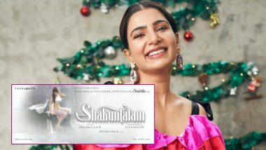 Shaakuntalam: Samantha Akkineni Announces A New Film With Gunasekhar On New Year And Her Fans Are Thrilled! (View Motion Poster)