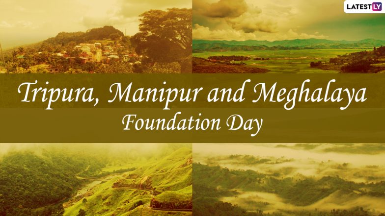 Manipur, Tripura And Meghalaya Foundation Day 2021 Messages & HD Images ...