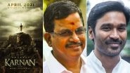 Dhanush On Karnan's Theatrical Release: Actor Thanks Producer Kalaippuli S Thanu For Thinking About Theatre Owners, Distributors And Exhibitors
