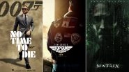 Hollywood Releases 2021: Daniel Craig&rsquo;s No Time To Die, Tom Cruise&rsquo;s Top Gun Maverick, Keanu Reeves&rsquo; The Matrix 4 and More