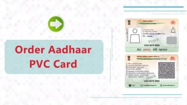 What Is Aadhaar PVC Card? How To Download It Online on uidai.gov.in? Know Features and Cost of UIDAI’s New Type of Aadhaar Card