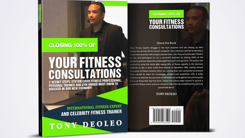 Celebrity Fitness Trainer Tony Deoleo Releases His Breakthrough Book: Closing 100% Of Your Fitness Consultations