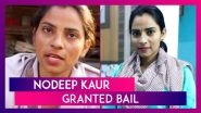 Nodeep Kaur Gets Bail, Dalit Labour Activist Was Arrested For Delhi Border Protest