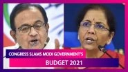 Congress Slams Narendra Modi Government&rsquo;s Budget 2021 Presented By Nirmala Sitharaman, P Chidambaram Gives Pointed Rebuke
