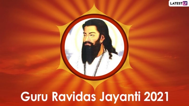 Guru Ravidas Jayanti 2021 Date, Shubh Muhurat and Significance: Know Auspicious Timings, Ravidass Jayanti Rituals and Celebrations to Observe the Day On Magh Purnima