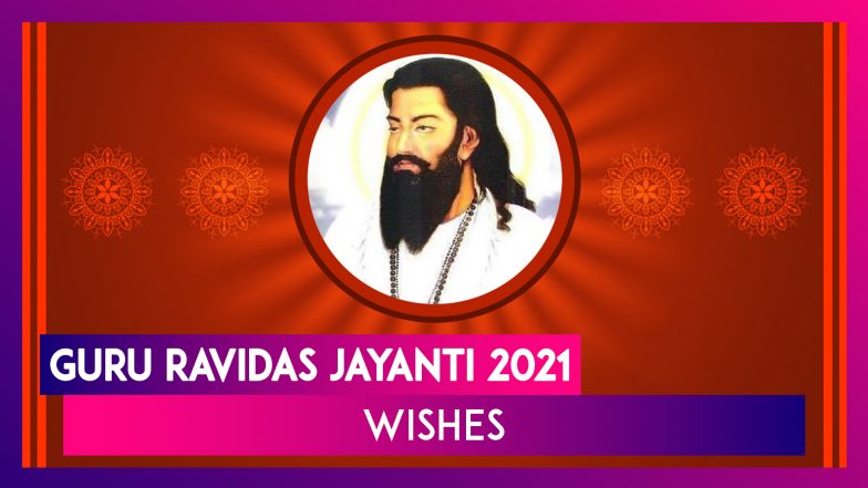 Guru Ravidas Jayanti 2021 Wishes, Messages & Quotes to Send On Guru ...